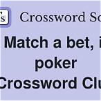 poker bet crossword clue